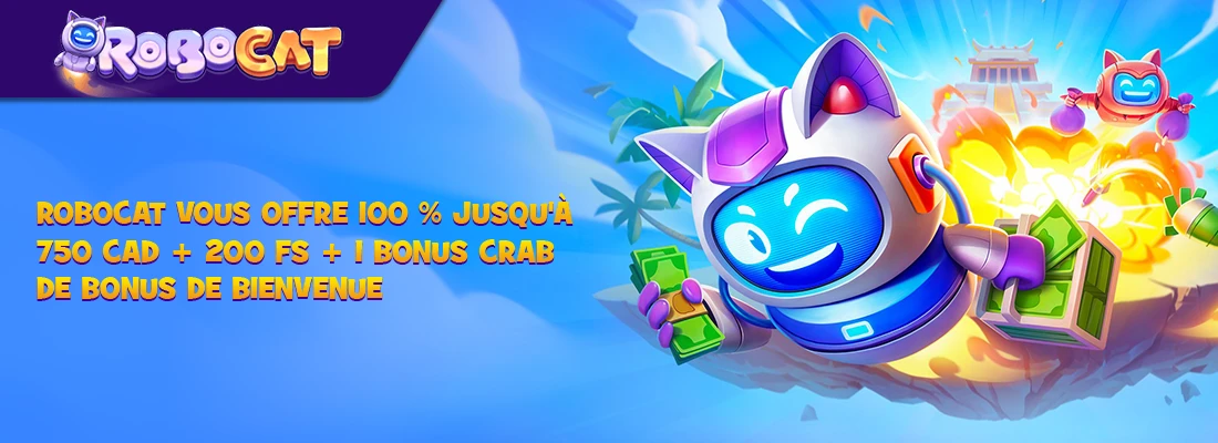 Le bonus de bienvenue robocat casino